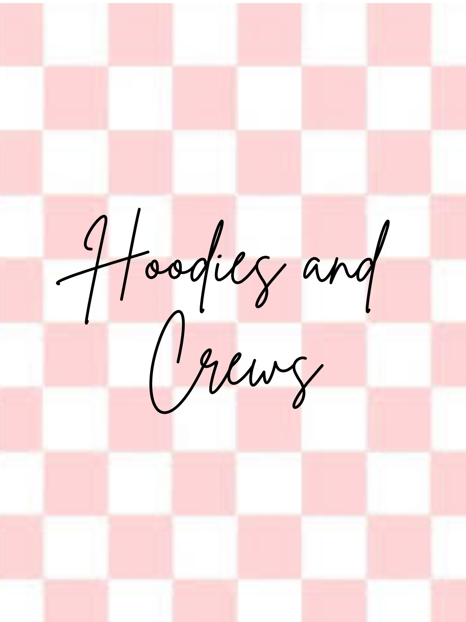 Hoodies and Crews